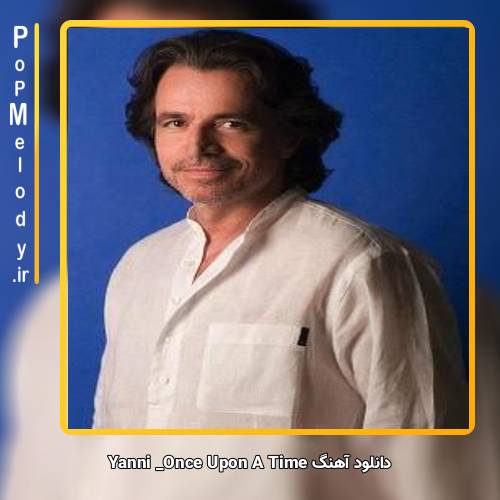 دانلود آهنگ Yanni Once Upon A Time